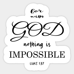 for with God nothing is impossible luke 1:37 Sticker